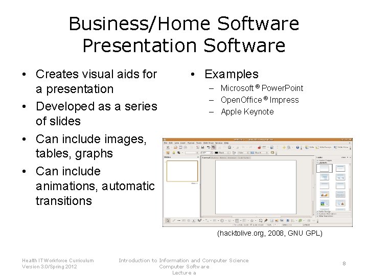 Business/Home Software Presentation Software • Creates visual aids for a presentation • Developed as