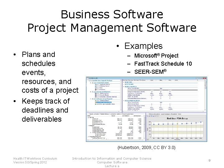 Business Software Project Management Software • Plans and schedules events, resources, and costs of