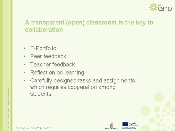 A transparent (open) classroom is the key to collaboration • • • E-Portfolio Peer