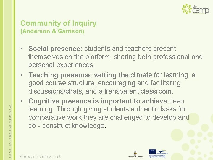 Community of Inquiry (Anderson & Garrison) • Social presence: students and teachers present themselves