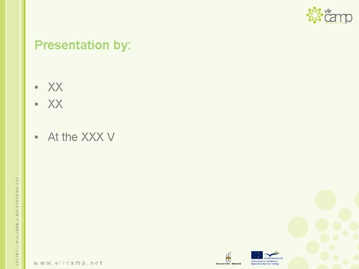 Presentation by: • XX • At the XXX V 