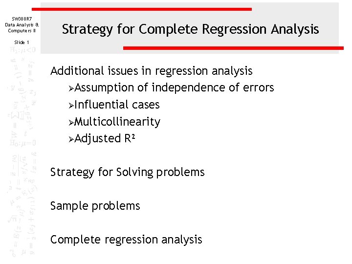 SW 388 R 7 Data Analysis & Computers II Strategy for Complete Regression Analysis SW 388 R 7 Data Analysis & Computers II Strategy for Complete Regression Analysis