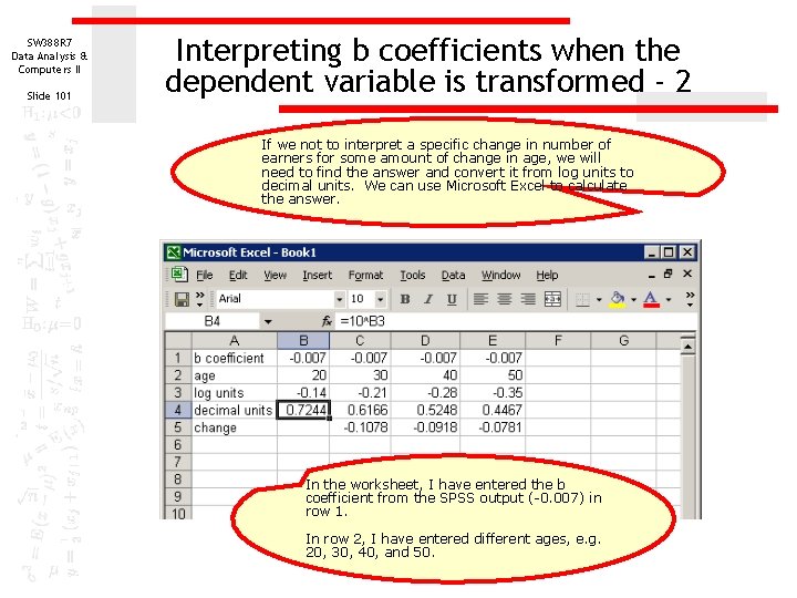 SW 388 R 7 Data Analysis & Computers II Slide 101 Interpreting b coefficients SW 388 R 7 Data Analysis & Computers II Slide 101 Interpreting b coefficients