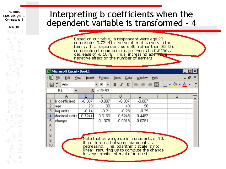 SW 388 R 7 Data Analysis & Computers II Slide 103 Interpreting b coefficients SW 388 R 7 Data Analysis & Computers II Slide 103 Interpreting b coefficients