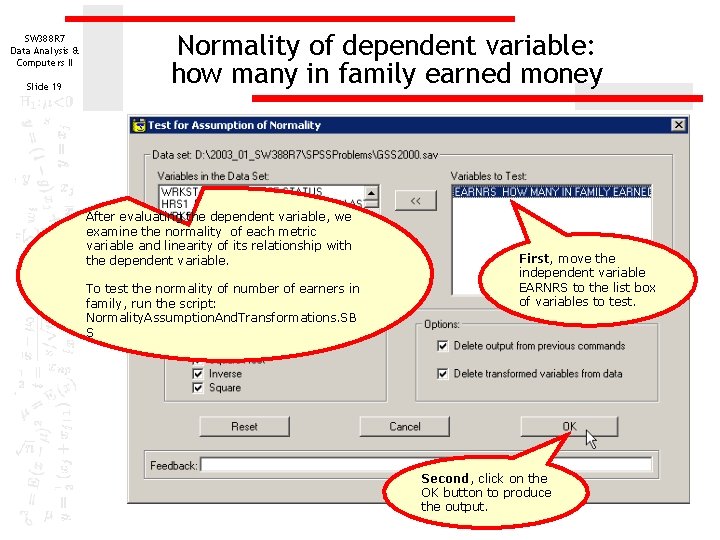 SW 388 R 7 Data Analysis & Computers II Slide 19 Normality of dependent SW 388 R 7 Data Analysis & Computers II Slide 19 Normality of dependent