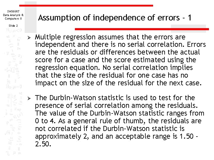 SW 388 R 7 Data Analysis & Computers II Assumption of independence of errors SW 388 R 7 Data Analysis & Computers II Assumption of independence of errors