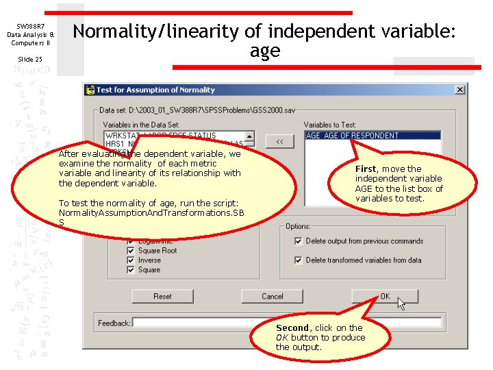 SW 388 R 7 Data Analysis & Computers II Slide 25 Normality/linearity of independent SW 388 R 7 Data Analysis & Computers II Slide 25 Normality/linearity of independent