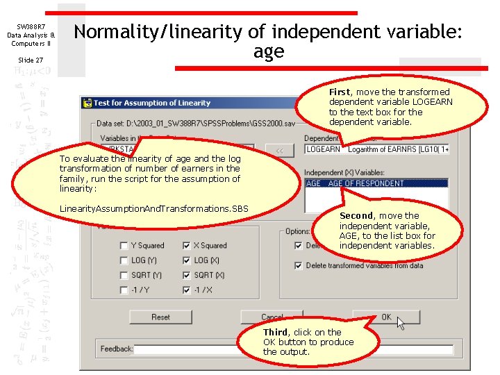 SW 388 R 7 Data Analysis & Computers II Slide 27 Normality/linearity of independent SW 388 R 7 Data Analysis & Computers II Slide 27 Normality/linearity of independent