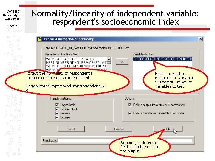 SW 388 R 7 Data Analysis & Computers II Slide 29 Normality/linearity of independent SW 388 R 7 Data Analysis & Computers II Slide 29 Normality/linearity of independent