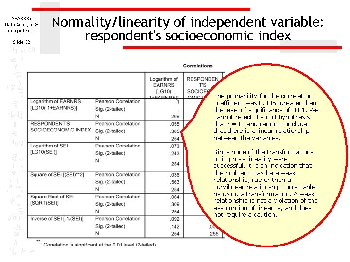 SW 388 R 7 Data Analysis & Computers II Slide 32 Normality/linearity of independent SW 388 R 7 Data Analysis & Computers II Slide 32 Normality/linearity of independent