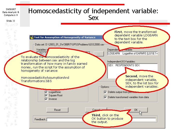 SW 388 R 7 Data Analysis & Computers II Slide 33 Homoscedasticity of independent SW 388 R 7 Data Analysis & Computers II Slide 33 Homoscedasticity of independent