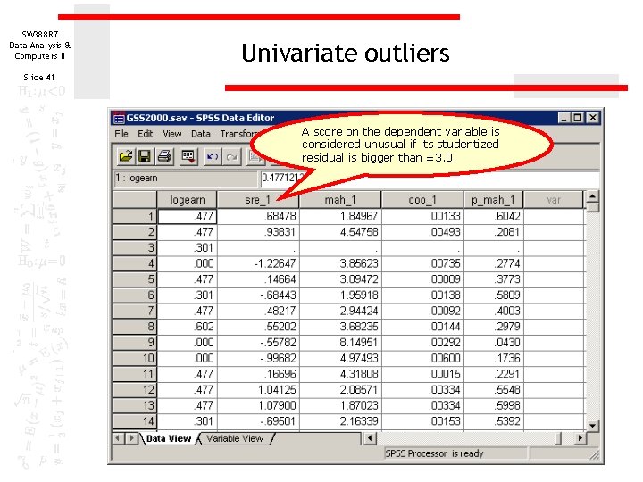 SW 388 R 7 Data Analysis & Computers II Univariate outliers Slide 41 A SW 388 R 7 Data Analysis & Computers II Univariate outliers Slide 41 A