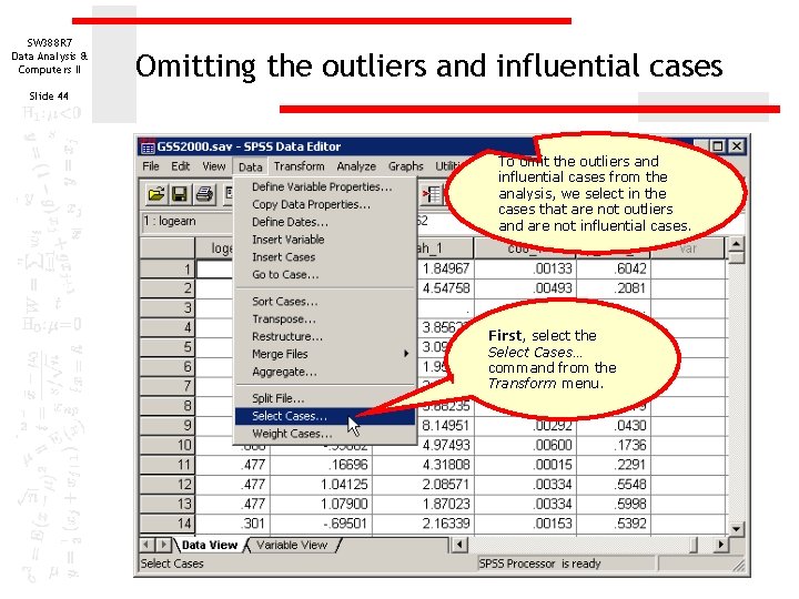 SW 388 R 7 Data Analysis & Computers II Omitting the outliers and influential SW 388 R 7 Data Analysis & Computers II Omitting the outliers and influential