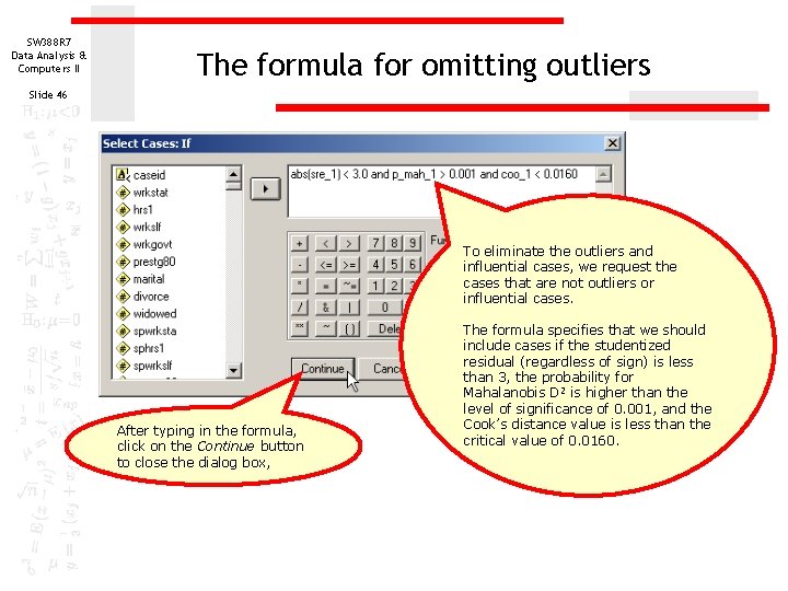 SW 388 R 7 Data Analysis & Computers II The formula for omitting outliers SW 388 R 7 Data Analysis & Computers II The formula for omitting outliers