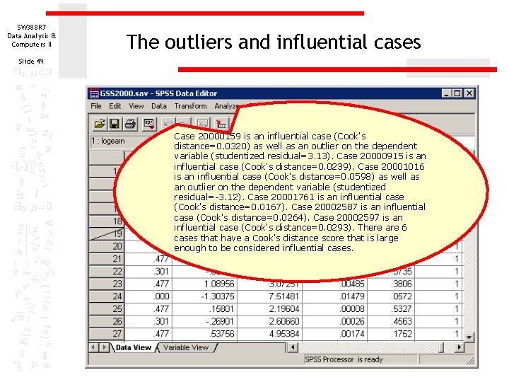 SW 388 R 7 Data Analysis & Computers II The outliers and influential cases SW 388 R 7 Data Analysis & Computers II The outliers and influential cases