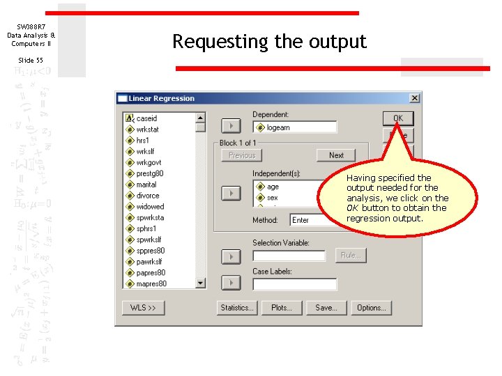 SW 388 R 7 Data Analysis & Computers II Requesting the output Slide 55 SW 388 R 7 Data Analysis & Computers II Requesting the output Slide 55