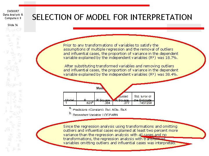 SW 388 R 7 Data Analysis & Computers II SELECTION OF MODEL FOR INTERPRETATION SW 388 R 7 Data Analysis & Computers II SELECTION OF MODEL FOR INTERPRETATION