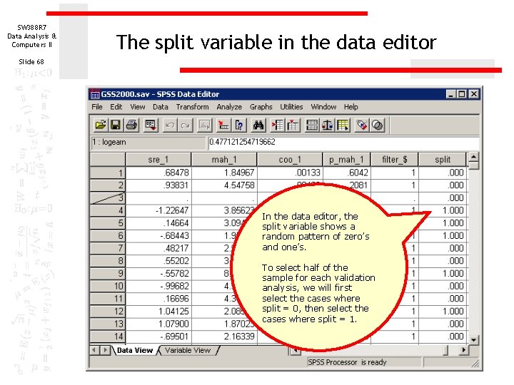 SW 388 R 7 Data Analysis & Computers II The split variable in the SW 388 R 7 Data Analysis & Computers II The split variable in the