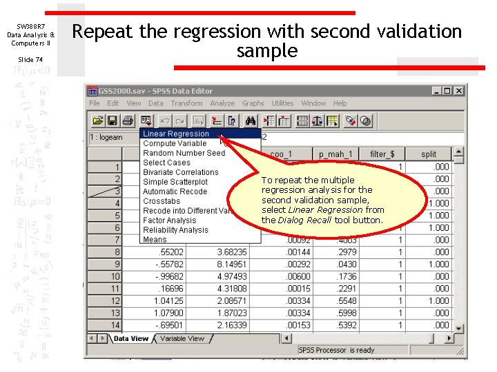 SW 388 R 7 Data Analysis & Computers II Slide 74 Repeat the regression SW 388 R 7 Data Analysis & Computers II Slide 74 Repeat the regression