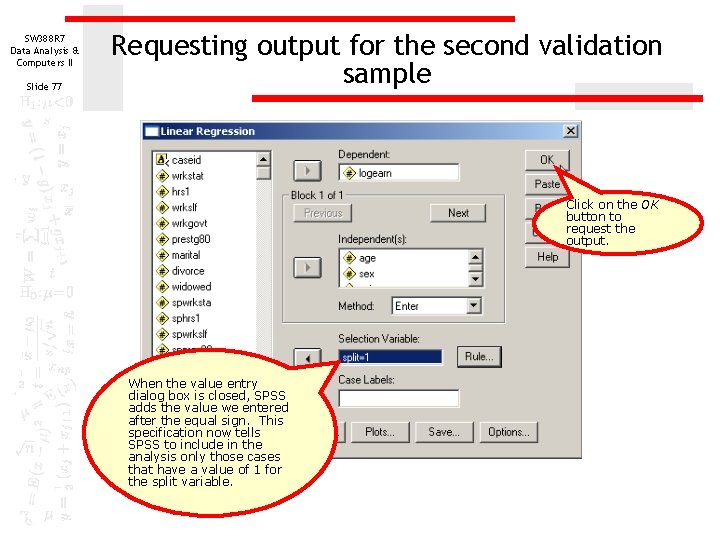 SW 388 R 7 Data Analysis & Computers II Slide 77 Requesting output for SW 388 R 7 Data Analysis & Computers II Slide 77 Requesting output for