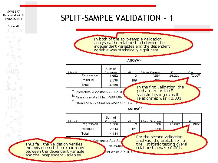 SW 388 R 7 Data Analysis & Computers II SPLIT-SAMPLE VALIDATION - 1 Slide SW 388 R 7 Data Analysis & Computers II SPLIT-SAMPLE VALIDATION - 1 Slide