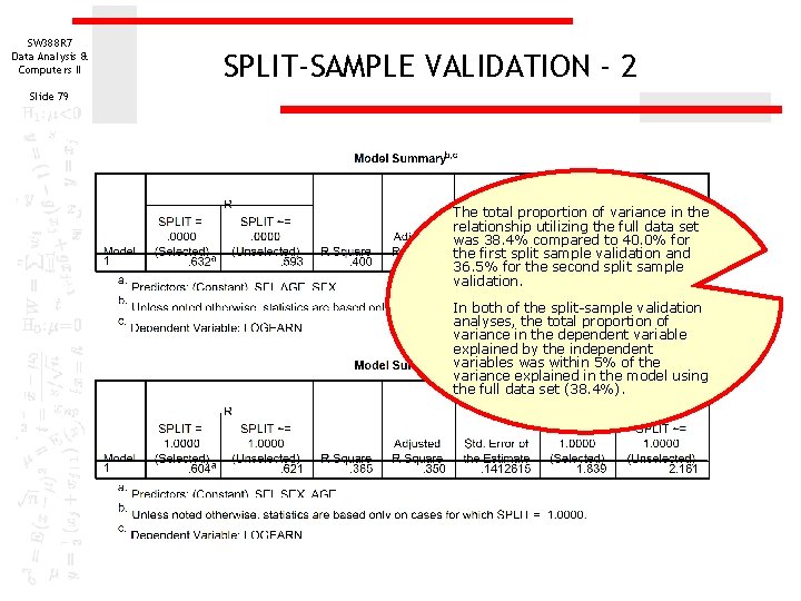 SW 388 R 7 Data Analysis & Computers II SPLIT-SAMPLE VALIDATION - 2 Slide SW 388 R 7 Data Analysis & Computers II SPLIT-SAMPLE VALIDATION - 2 Slide