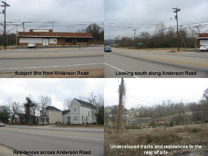 Subject Site from Anderson Road Looking south along Anderson Road Residences across Anderson Road