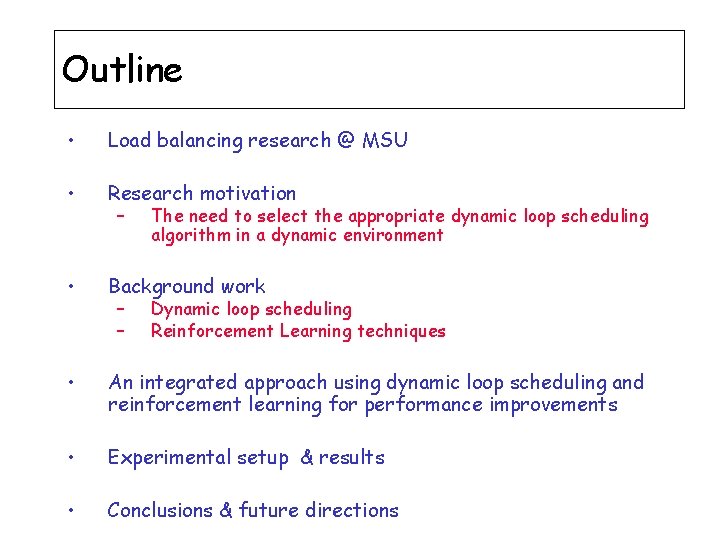 Outline • Load balancing research @ MSU • Research motivation • Background work •