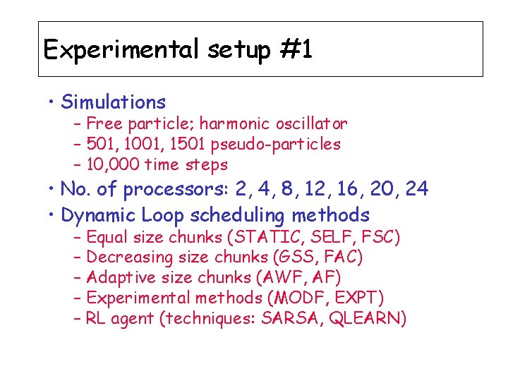 Experimental setup #1 • Simulations – Free particle; harmonic oscillator – 501, 1001, 1501
