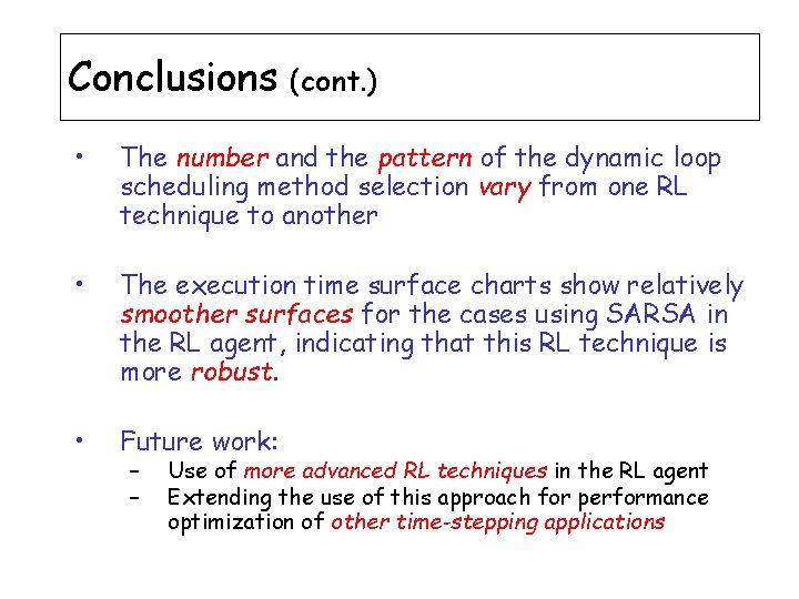 Conclusions (cont. ) • The number and the pattern of the dynamic loop scheduling