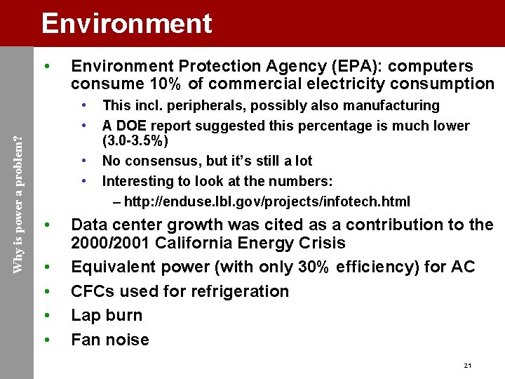 Environment • Environment Protection Agency (EPA): computers consume 10% of commercial electricity consumption Why