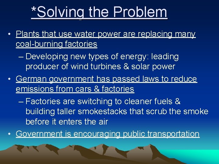 *Solving the Problem • Plants that use water power are replacing many coal-burning factories
