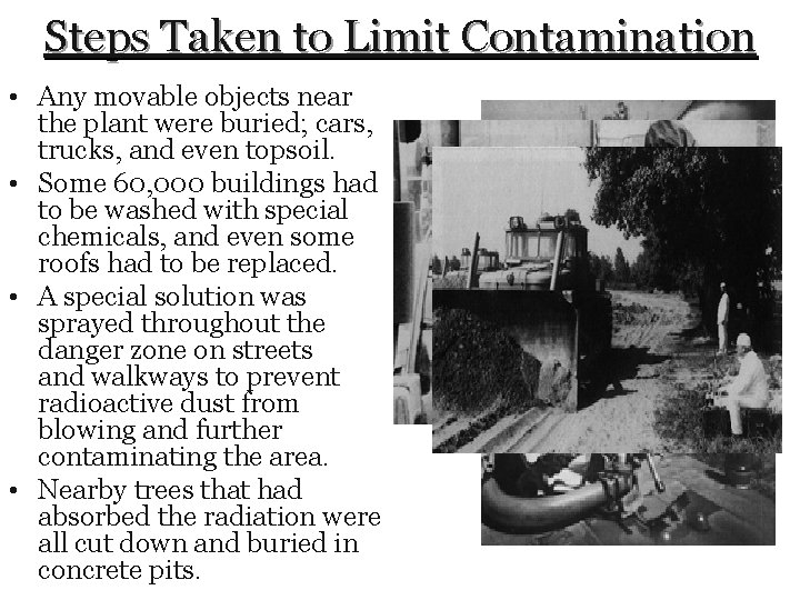Steps Taken to Limit Contamination • Any movable objects near the plant were buried;