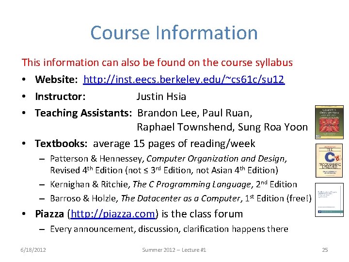 Course Information This information can also be found on the course syllabus • Website: