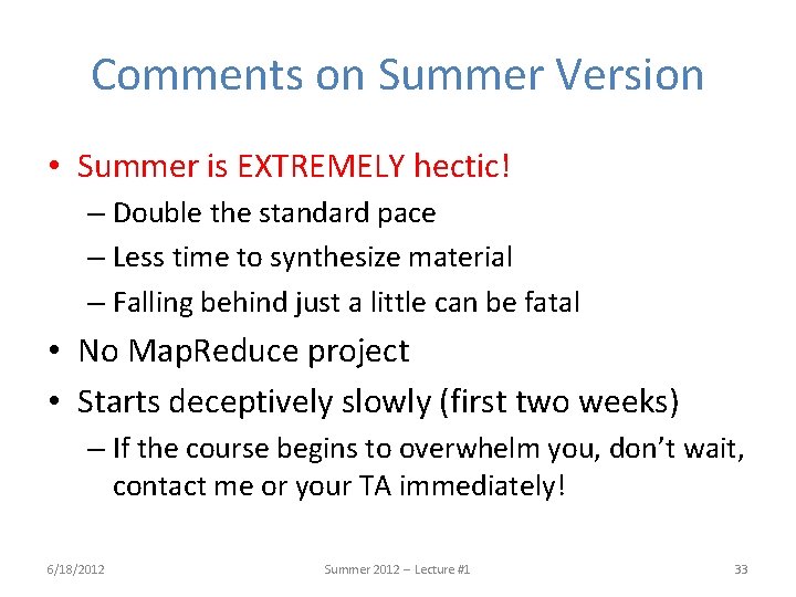 Comments on Summer Version • Summer is EXTREMELY hectic! – Double the standard pace