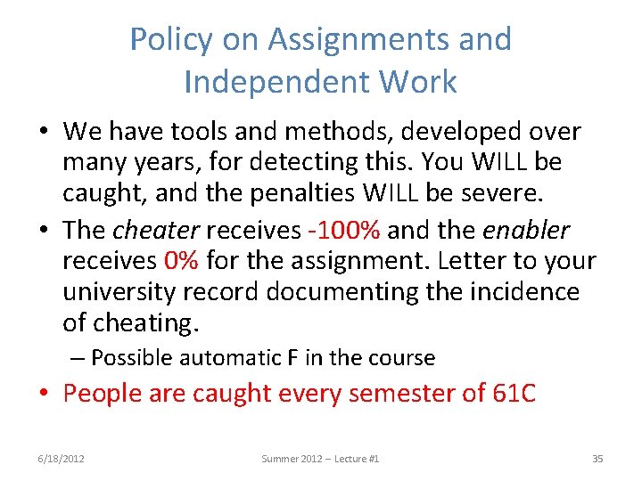 Policy on Assignments and Independent Work • We have tools and methods, developed over