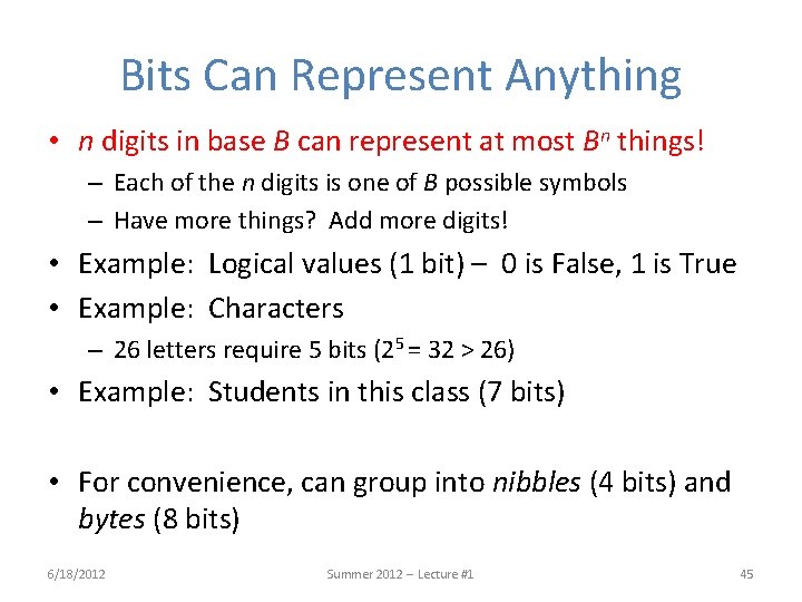 Bits Can Represent Anything • n digits in base B can represent at most