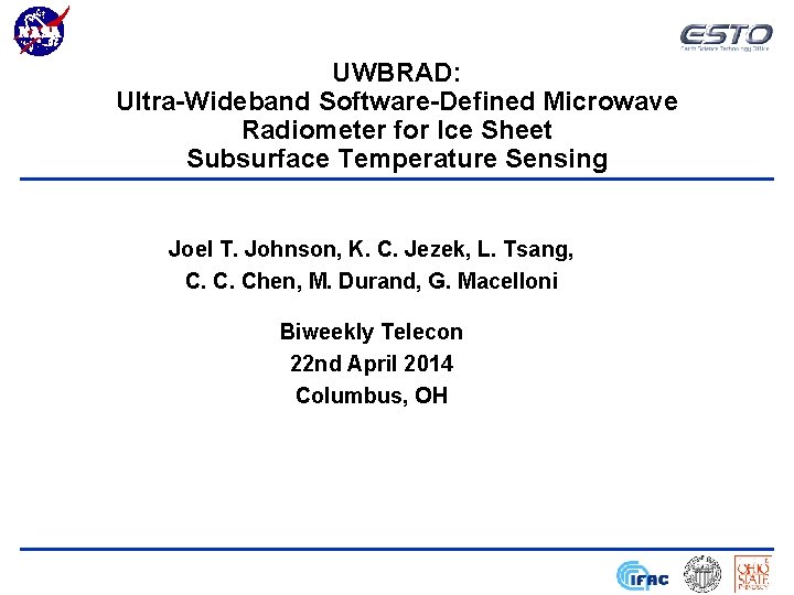 UWBRAD: Ultra-Wideband Software-Defined Microwave Radiometer for Ice Sheet Subsurface Temperature Sensing Joel T. Johnson,