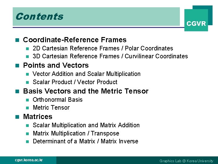 Contents n CGVR Coordinate-Reference Frames 2 D Cartesian Reference Frames / Polar Coordinates n