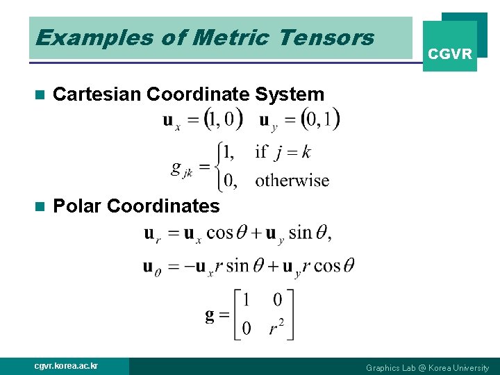 Examples of Metric Tensors n Cartesian Coordinate System n Polar Coordinates cgvr. korea. ac.