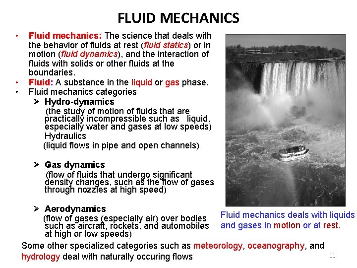 FLUID MECHANICS • • • Fluid mechanics: The science that deals with the behavior