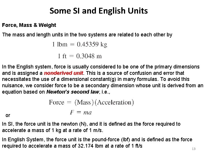 Some SI and English Units Force, Mass & Weight The mass and length units