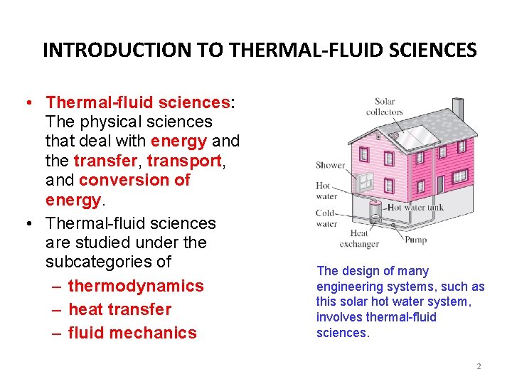 INTRODUCTION TO THERMAL-FLUID SCIENCES • Thermal-fluid sciences: The physical sciences that deal with energy