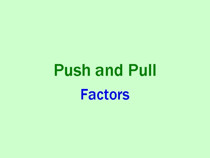 Push and Pull Factors 