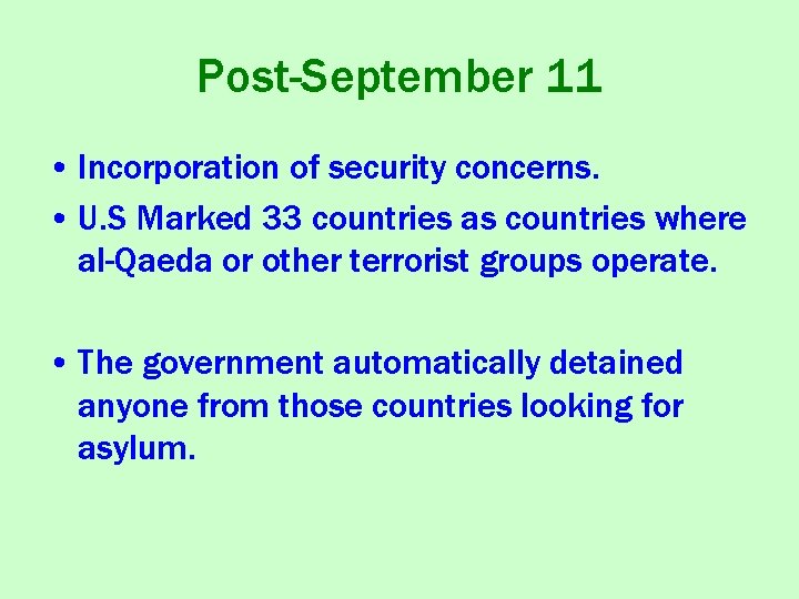 Post-September 11 • Incorporation of security concerns. • U. S Marked 33 countries as