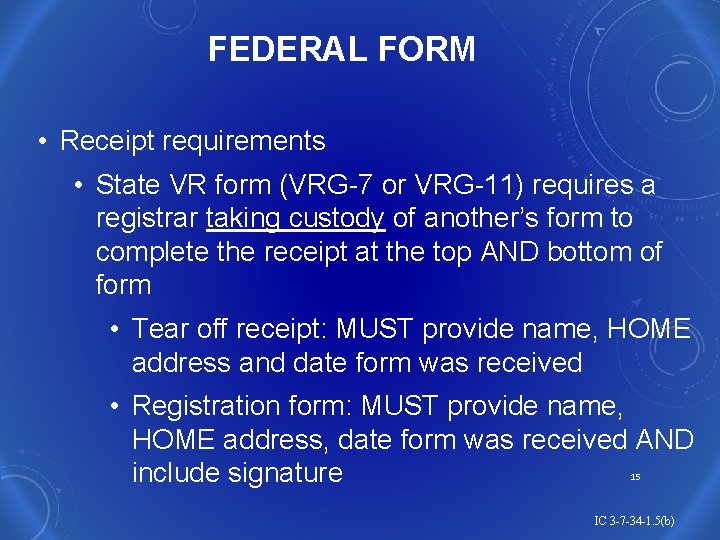 FEDERAL FORM • Receipt requirements • State VR form (VRG-7 or VRG-11) requires a