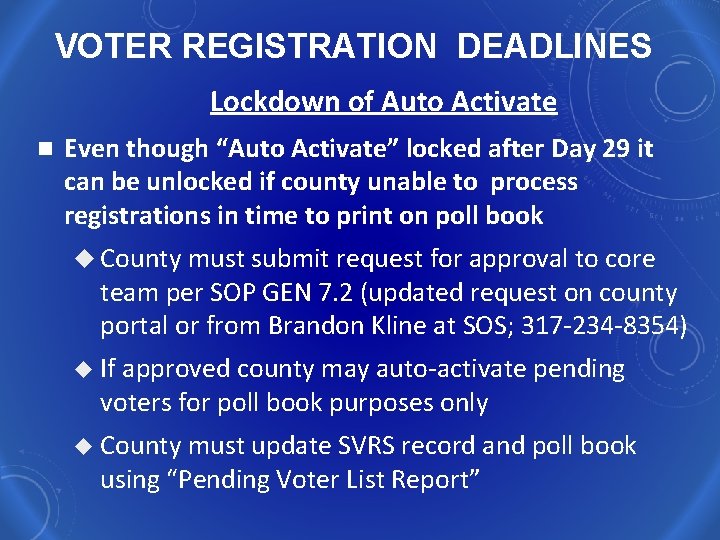 VOTER REGISTRATION DEADLINES Lockdown of Auto Activate n Even though “Auto Activate” locked after