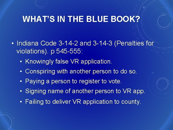 WHAT’S IN THE BLUE BOOK? • Indiana Code 3 -14 -2 and 3 -14