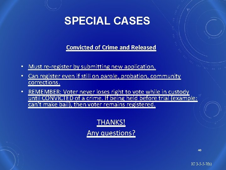 SPECIAL CASES Convicted of Crime and Released • Must re-register by submitting new application.