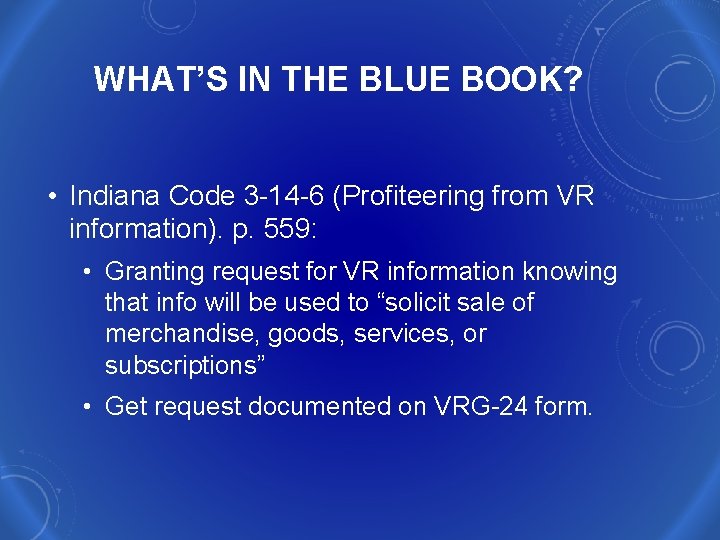 WHAT’S IN THE BLUE BOOK? • Indiana Code 3 -14 -6 (Profiteering from VR